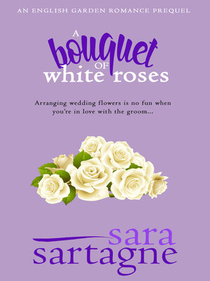 cover image of A Bouquet of White Roses